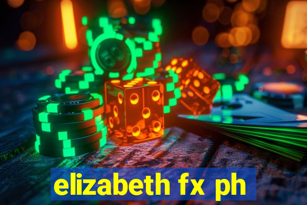 elizabeth fx ph